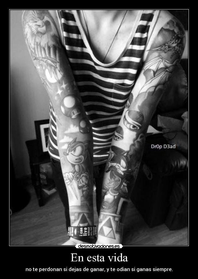 En esta vida - no te perdonan si dejas de ganar, y te odian si ganas siempre.