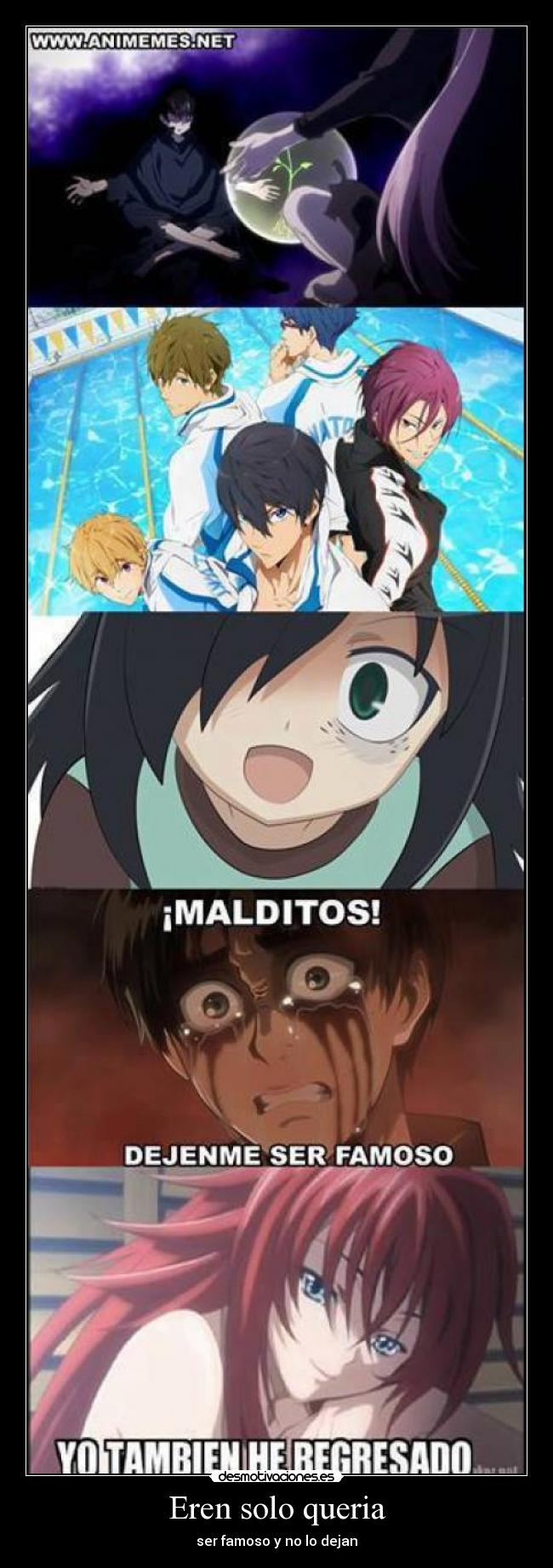 Eren solo queria - ser famoso y no lo dejan