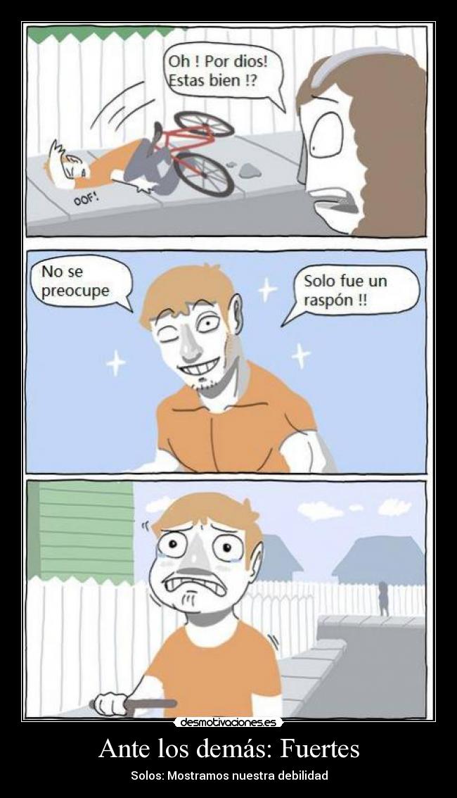 Ante los demás: Fuertes - Solos: Mostramos nuestra debilidad