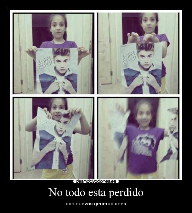 No todo esta perdido - con nuevas generaciones.