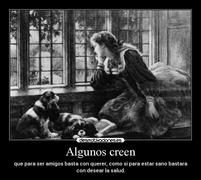 Algunos creen -
