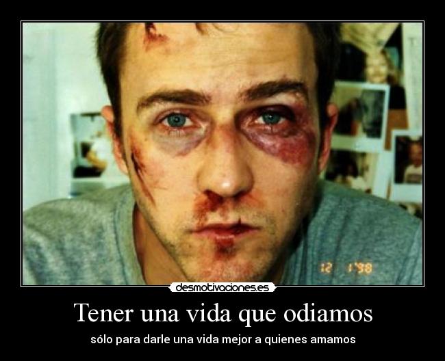 Tener una vida que odiamos -