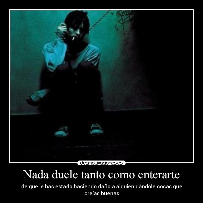 Nada duele tanto como enterarte -