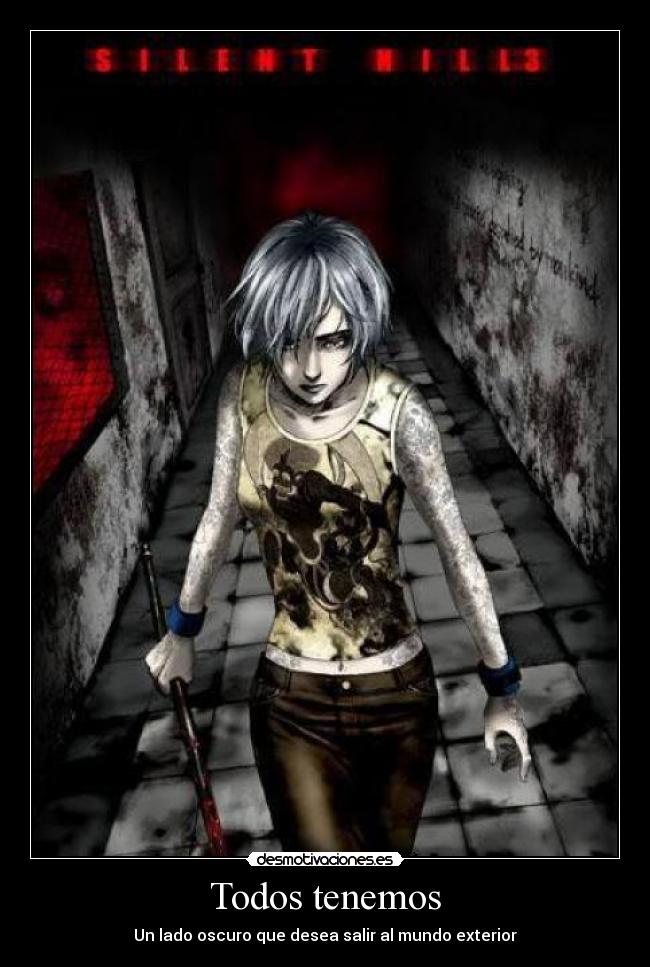 Todos tenemos - Un lado oscuro que desea salir al mundo exterior