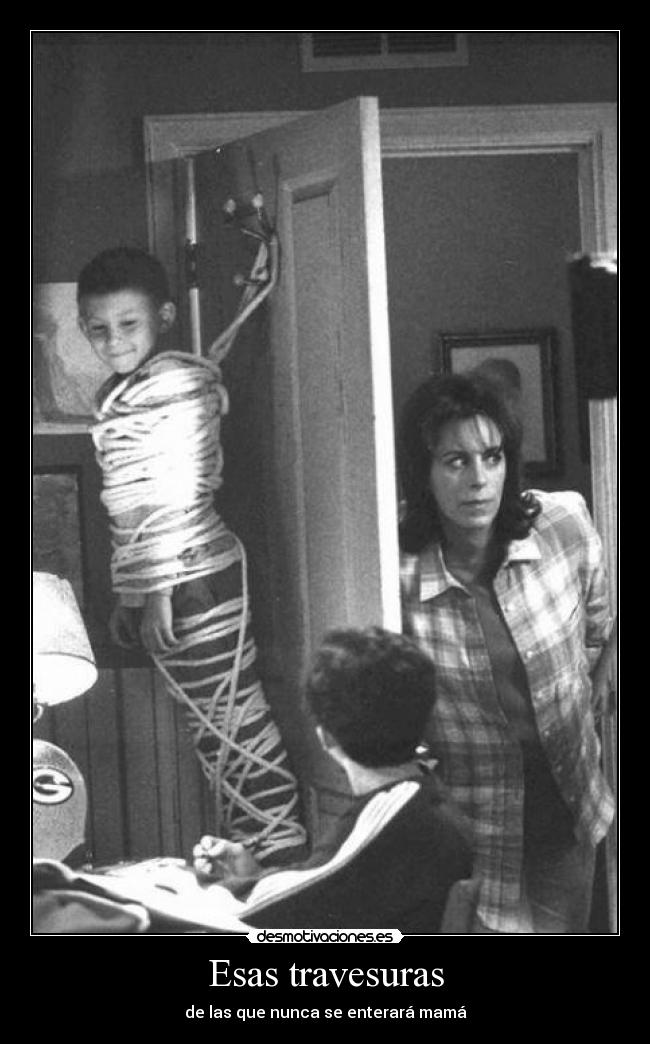 Esas travesuras - de las que nunca se enterará mamá