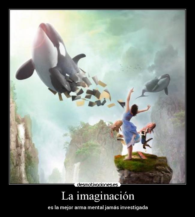 La imaginación - es la mejor arma mental jamás investigada