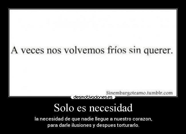 Solo es necesidad - 