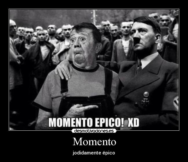 carteles momento jodidamente epico hittler chabelo desmotivaciones
