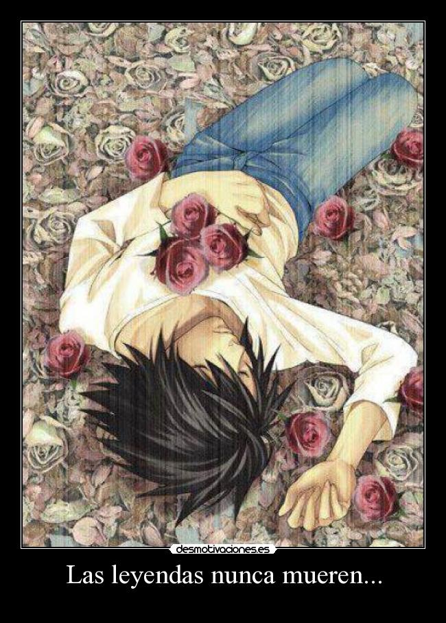 Las leyendas nunca mueren... - 