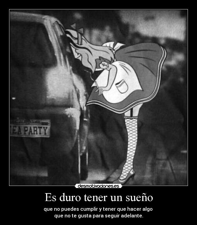 Es duro tener un sueño -