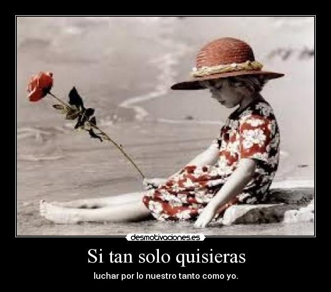 Si tan solo quisieras -