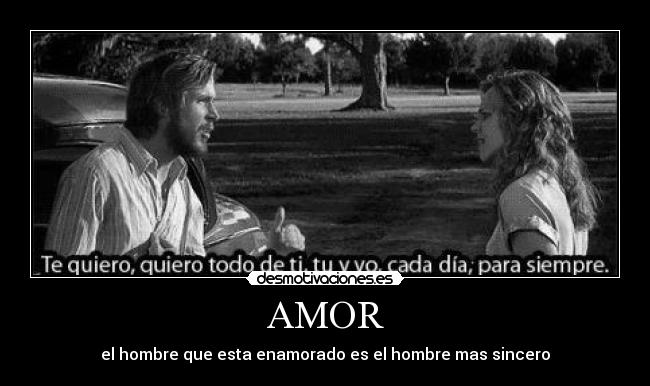 AMOR - el hombre que esta enamorado es el hombre mas sincero