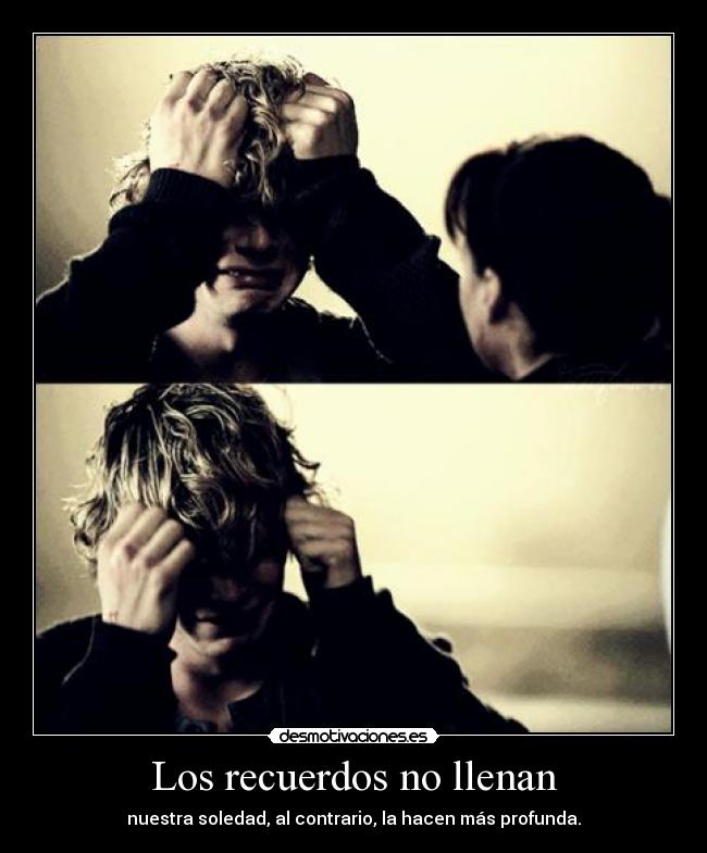 Los recuerdos no llenan - 