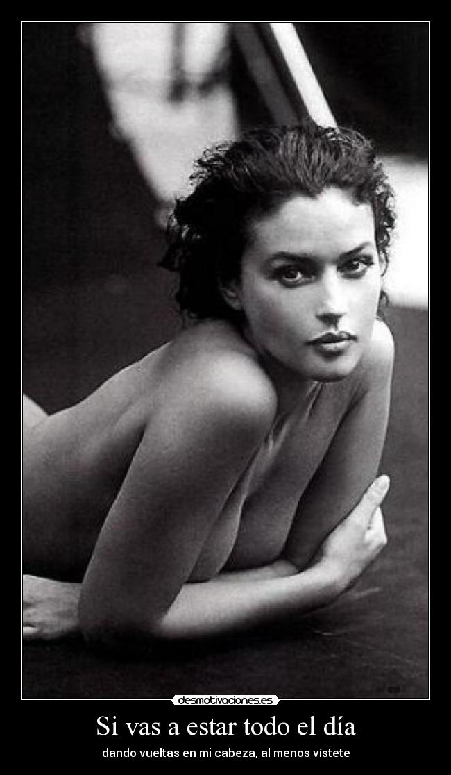 Si vas a estar todo el día -