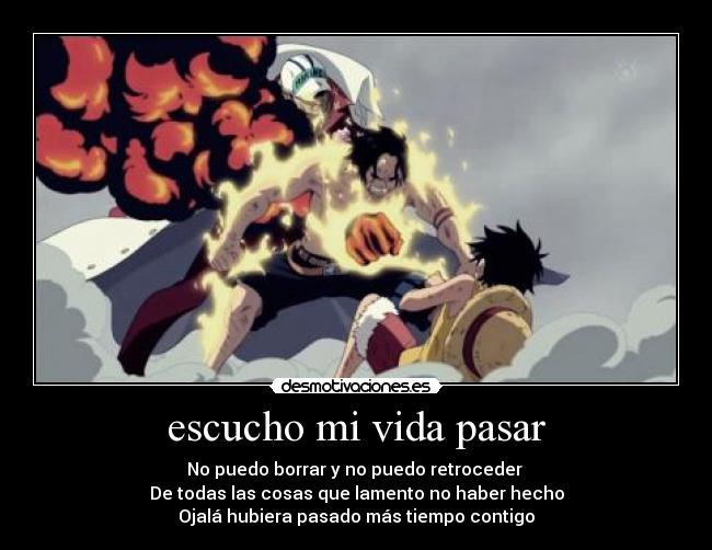 escucho mi vida pasar - No puedo borrar y no puedo retroceder 
De todas las cosas que lamento no haber hecho
Ojalá hubiera pasado más tiempo contigo