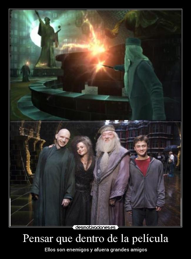 Pensar que dentro de la película -