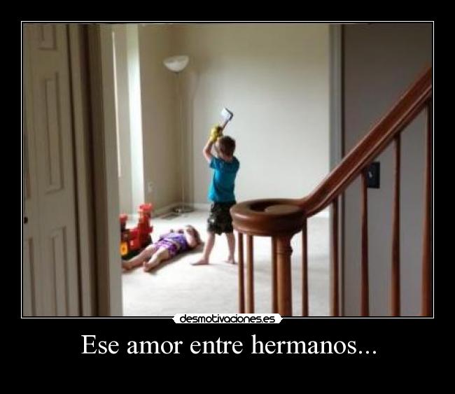 Ese amor entre hermanos... - 