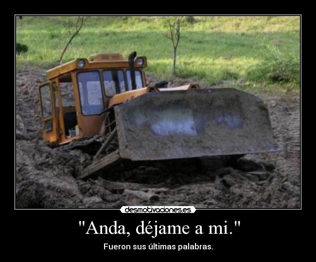 Anda, déjame a mi. - 