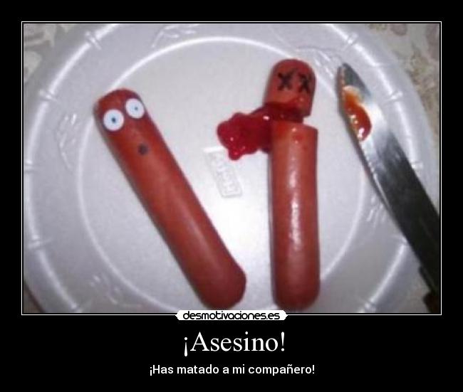 ¡Asesino! -