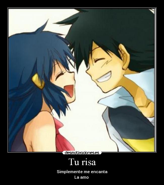 Tu risa - Simplemente me encanta
La amo ♥