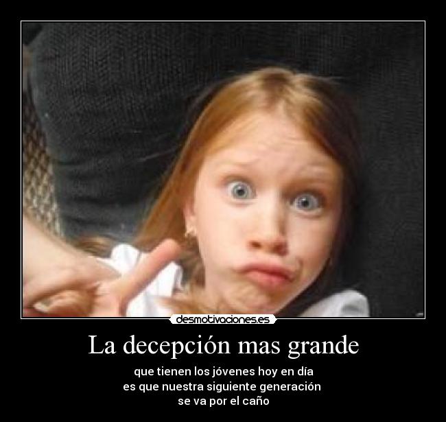 La decepción mas grande -