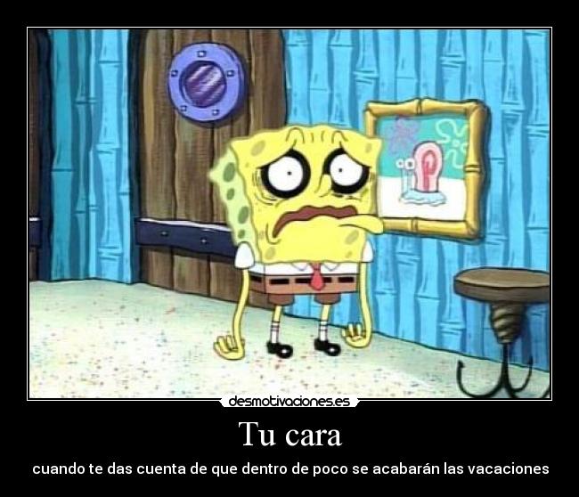 carteles bob esponja vacaciones 2013 acabar fin mochitachi70 desmotivaciones