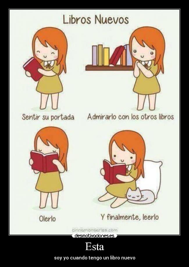 Esta - soy yo cuando tengo un libro nuevo
