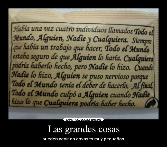 Las grandes cosas - pueden venir en envases muy pequeños.