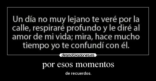 por esos momentos - 