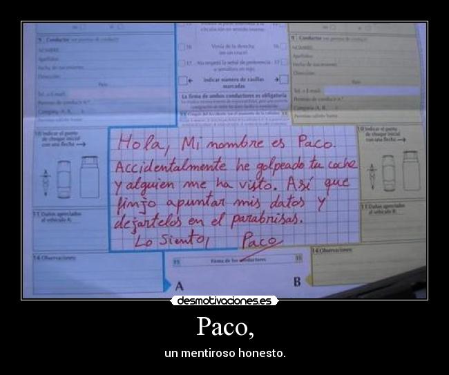 Paco, - un mentiroso honesto.