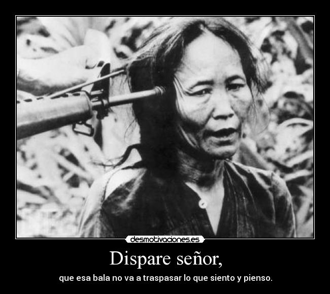 Dispare señor, - 