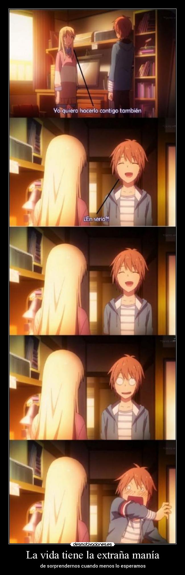 La vida tiene la extraña manía -