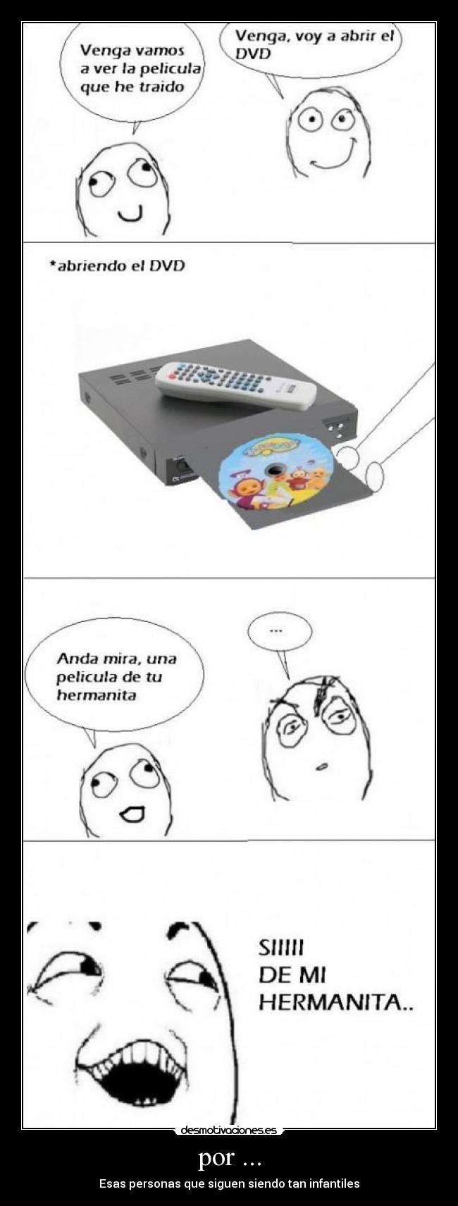 por ... - Esas personas que siguen siendo tan infantiles