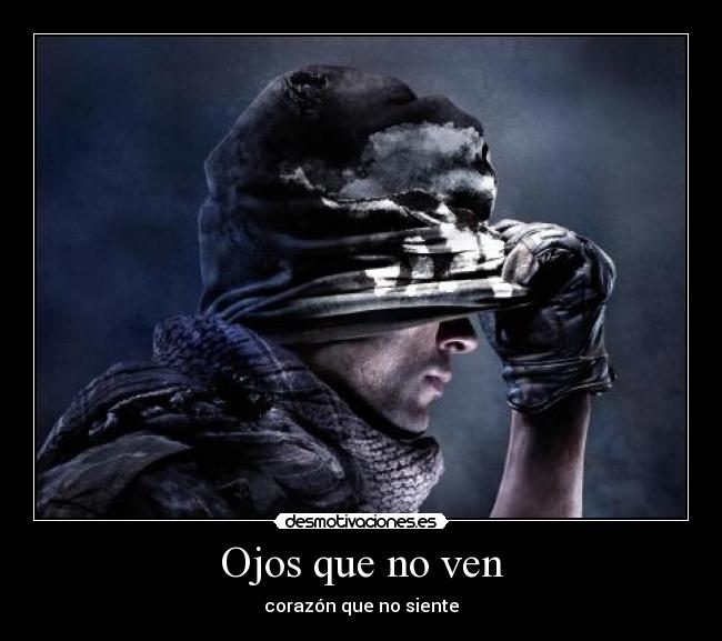 Ojos que no ven - corazón que no siente