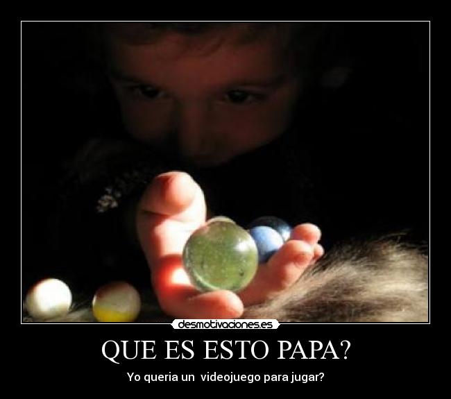 QUE ES ESTO PAPA? - Yo queria un  videojuego para jugar?