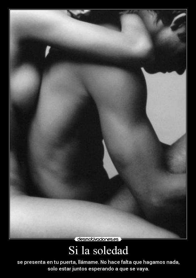 Si la soledad -