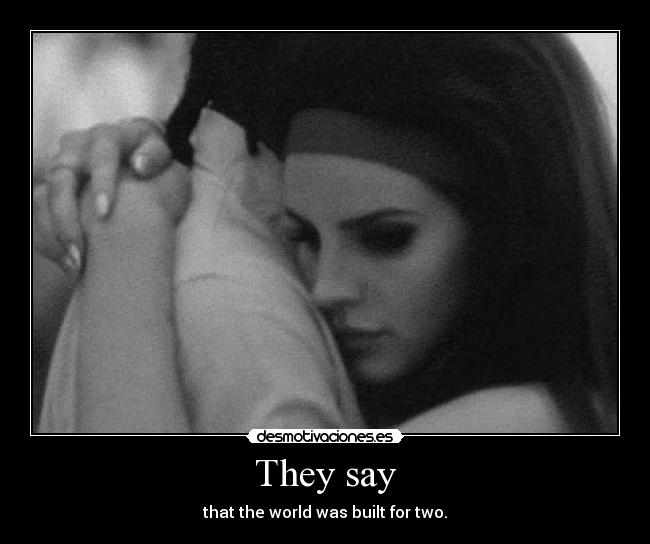 They say -