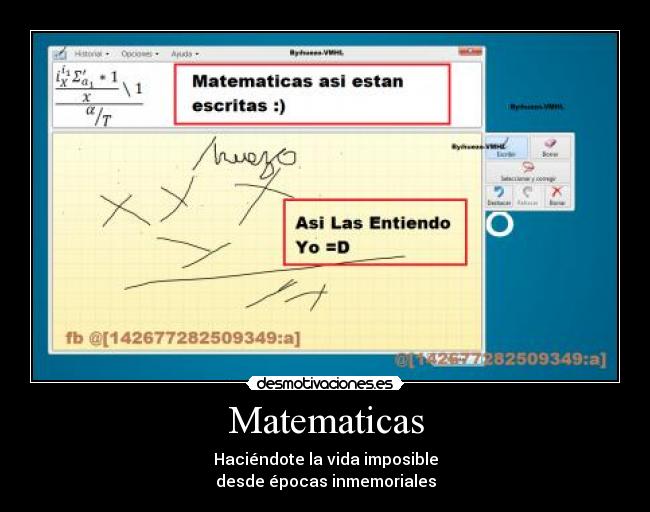 Matematicas - Haciéndote la vida imposible
desde épocas inmemoriales