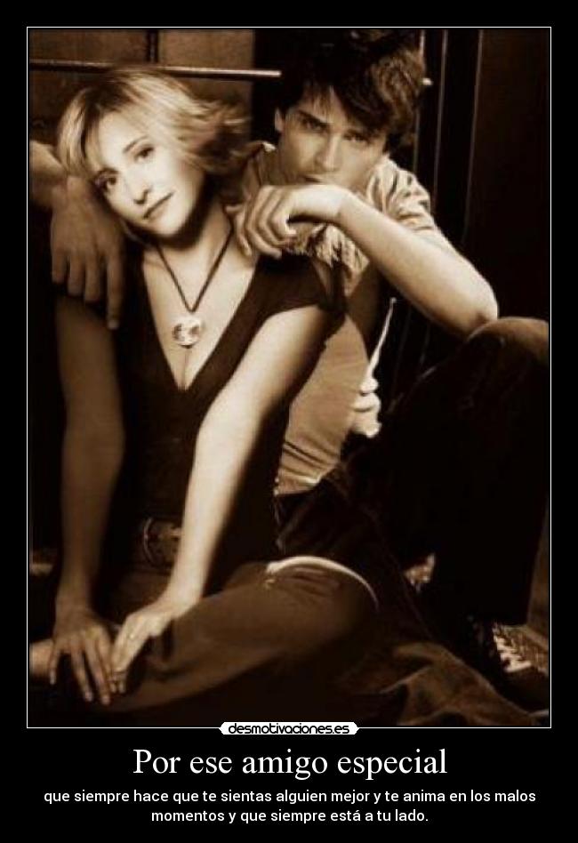 Por ese amigo especial -
