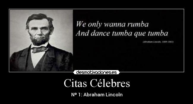 carteles abraham lincoln citascelebres huevada romperan grilletes con2cojones desmotivaciones