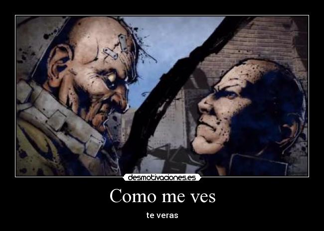 Como me ves -
