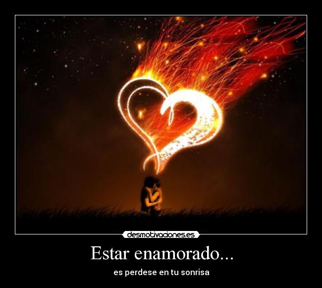 Estar enamorado... - es perdese en tu sonrisa