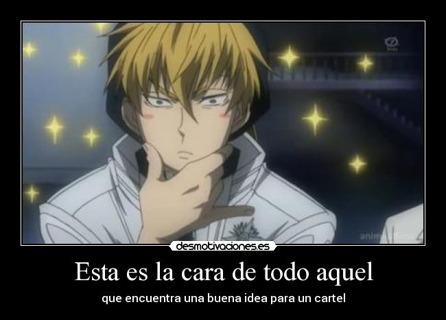 Esta es la cara de todo aquel - que encuentra una buena idea para un cartel