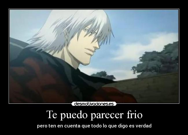 Te puedo parecer frio - 