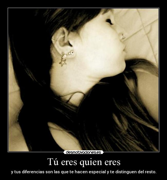 carteles tu eres quien eres desmotivaciones