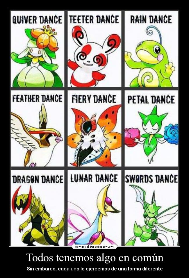 Todos tenemos algo en común - Sin embargo, cada uno lo ejercemos de una forma diferente