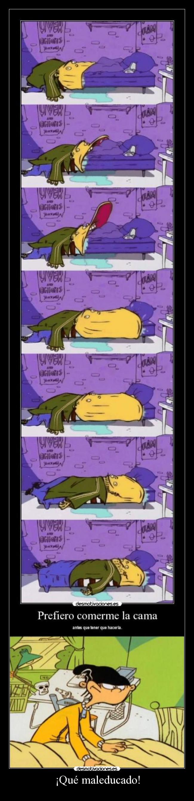 ¡Qué maleducado! -