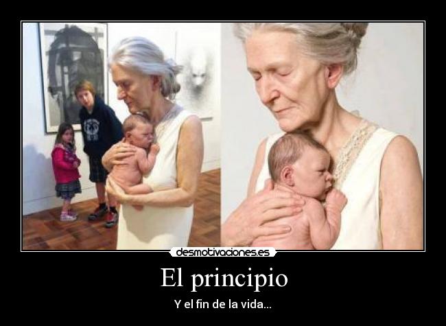 El principio - Y el fin de la vida...