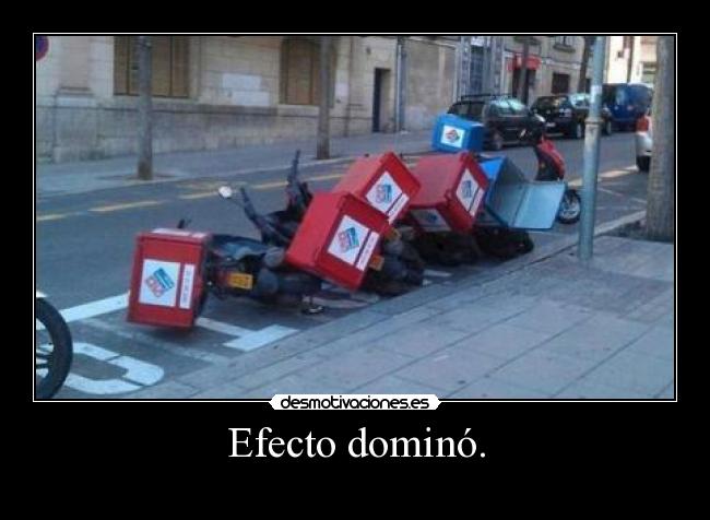 Efecto dominó. -