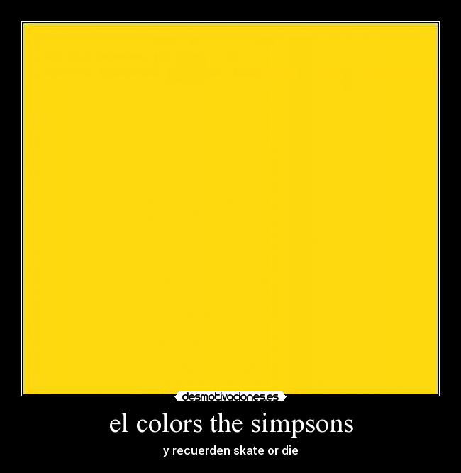el colors the simpsons - y recuerden skate or die
